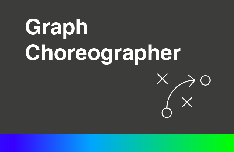 Graph Choreographer